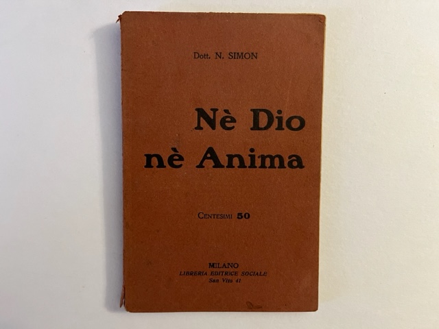 Né Dio né anima. Prima edizione italiana con nuova prefazione dell'Autore